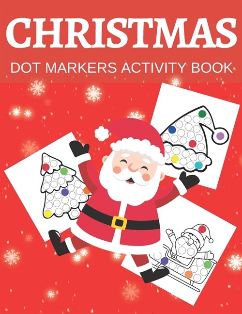 Christmas Dot Markers Activity Book: Hours Of Fan And Coloring For Kids Ages 3-5 (Paperback)