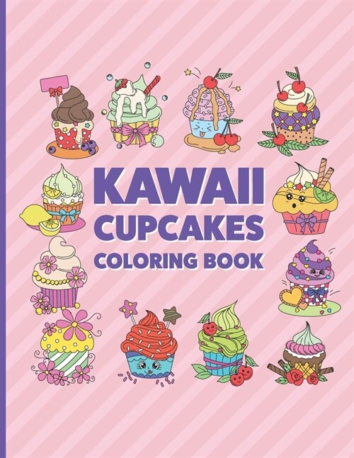 Kawaii Cupcakes Coloring Book: Cute Coloring Pages for Kids With Sweet Cupcakes Theme (Paperback)