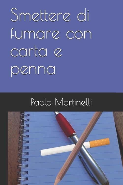 Smettere di fumare con carta e penna (Paperback)