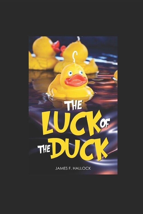 The Luck Of The Duck: 100 Ways to Shoot Yourself in the Foot (Paperback)