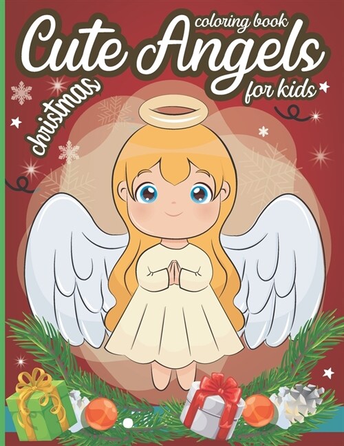 Cute Christmas Angels coloring Book for kids: Fun Childrens Christmas Theme Pages to Color including Cute Angels to Celebrate Holiday (Paperback)