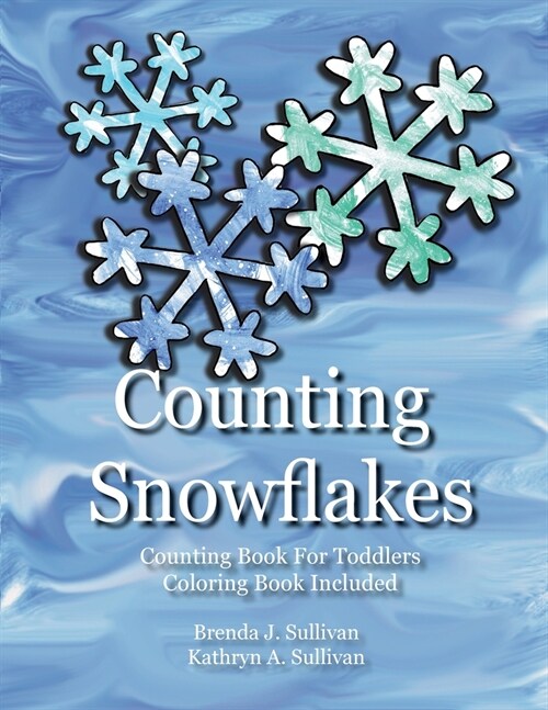 Counting Snowflakes: Counting Book For Children Coloring Book Included (Paperback)