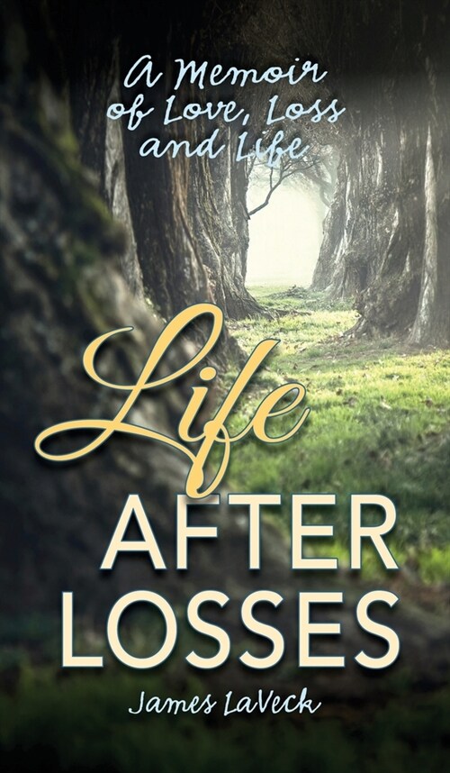 Life After Losses: A Memoir of Self-Healing (Hardcover)