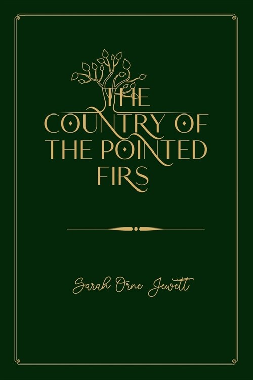 The Country of the Pointed Firs: Gold Deluxe Edition (Paperback)