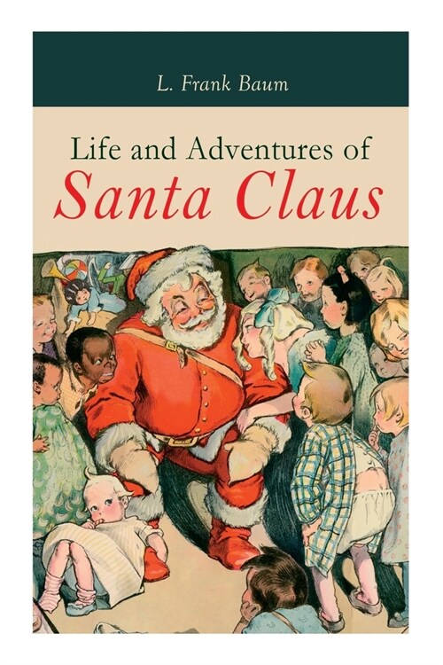 Life and Adventures of Santa Claus: Christmas Classic (Paperback)