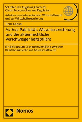 Ad-Hoc-Publizitat, Wissenszurechnung Und Die Aktienrechtliche Verschwiegenheitspflicht: Ein Beitrag Zum Spannungsverhaltnis Zwischen Kapitalmarktrecht (Paperback)
