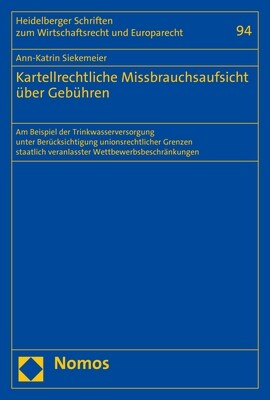 Kartellrechtliche Missbrauchsaufsicht Uber Gebuhren: Am Beispiel Der Trinkwasserversorgung Unter Berucksichtigung Unionsrechtlicher Grenzen Staatlich (Paperback)