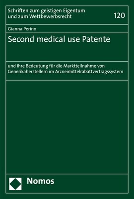 Second Medical Use Patente: Und Ihre Bedeutung Fur Die Marktteilnahme Von Generikaherstellern Im Arzneimittelrabattvertragssystem (Paperback)