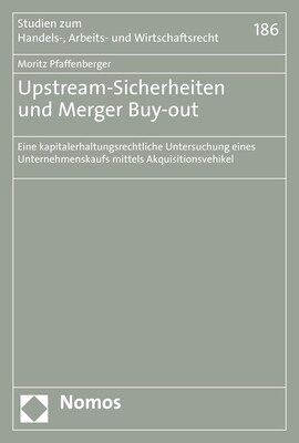 Upstream-Sicherheiten Und Merger Buy-Out: Eine Kapitalerhaltungsrechtliche Untersuchung Eines Unternehmenskaufs Mittels Akquisitionsvehikel (Paperback)