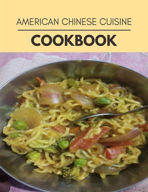 American Chinese Cuisine Cookbook: Healthy Whole Food Recipes And Heal The Electric Body (Paperback)
