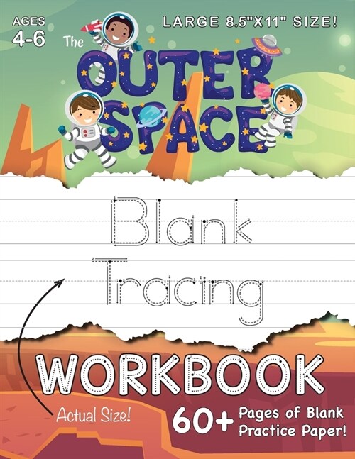 The Outer Space Blank Tracing Workbook (Large 8.5x11 Size!): (Ages 4-6) 60+ Pages of Blank Practice Paper! (Paperback)