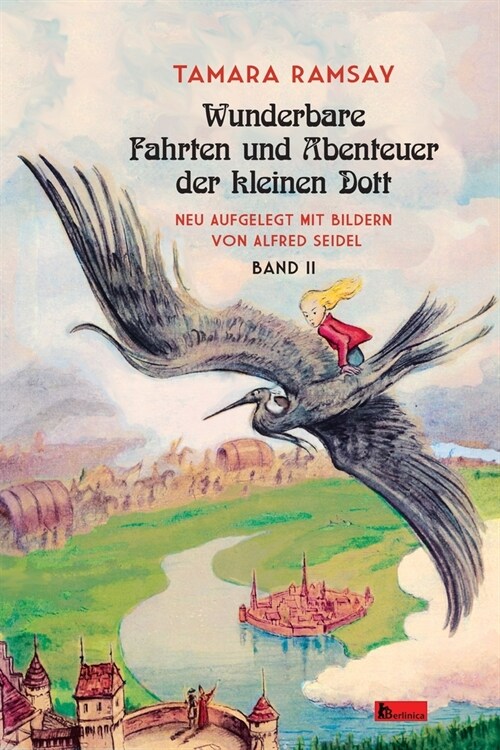 Wunderbare Fahrten und Abenteuer der kleinen Dott.: Band II (Paperback)