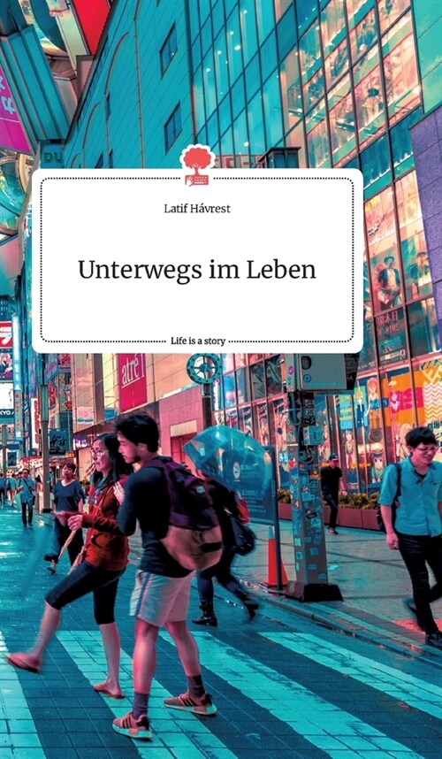 Unterwegs im Leben. Life is a Story - story.one (Hardcover)