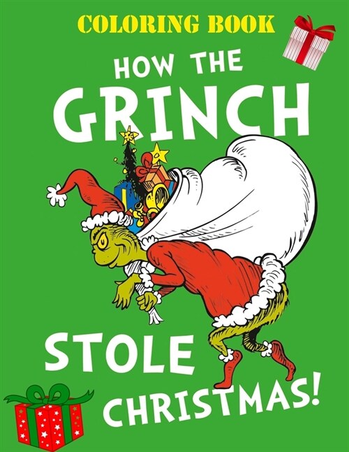 Christmas Coloring Book: The Grinch Who Stole Christmas - Perfect Christmas Gift For Kids And Adults with High Quality Illustrations (Paperback)