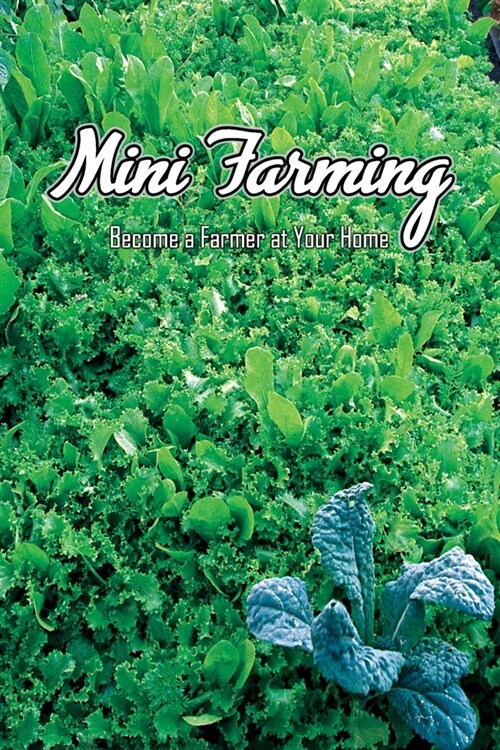 Mini Farming: Become a Farmer at Your Home: Gift Ideas for Holiday (Paperback)