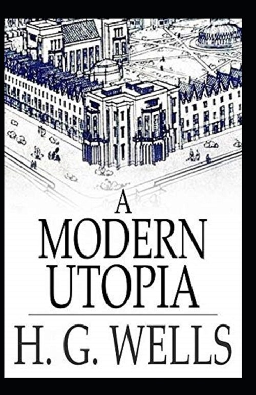 A Modern Utopia Annotated (Paperback)