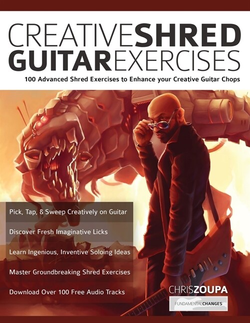 Creative Shred Guitar Exercises: 100 Advanced Shred Exercises to Enhance your Creative Guitar Chops (Paperback)