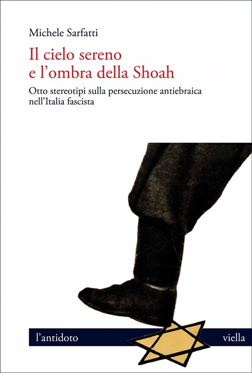 Il Cielo Sereno E lOmbra Della Shoah: Otto Stereotipi Sulla Persecuzione Antiebraica Nellitalia Fascista (Paperback)