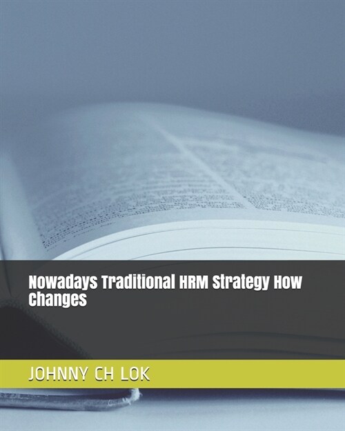 Nowadays Traditional HRM Strategy How Changes (Paperback)