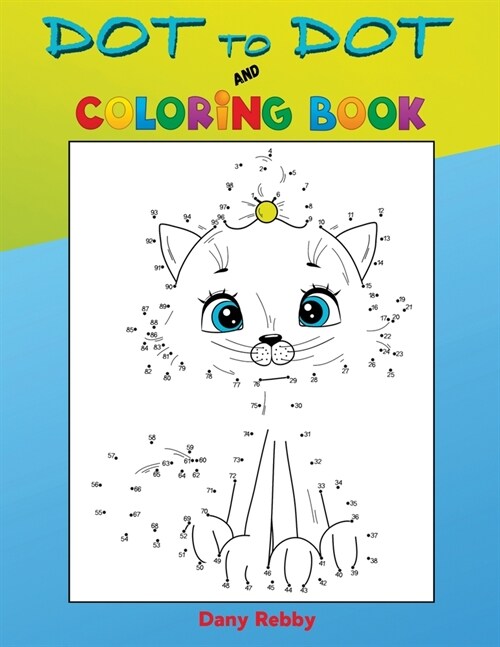 DOT TO DOT and COLORING BOOK: Book for Kids Ages 4-8, Connect the Dots and Color the Designs, Unicorns, Dinosaurs, Trucks, Cars, Animals (Paperback)