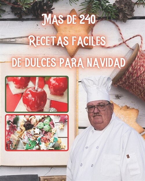 mas de 240 recetas faciles de dulces para navidad: para preparar en casa con toda la familia, impresionante (Paperback)