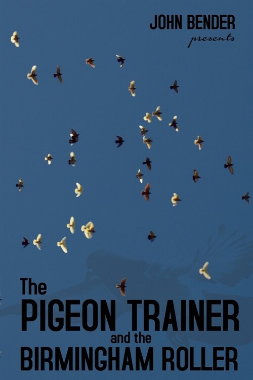 The Pigeon Trainer and the Birmingham Roller (Paperback)