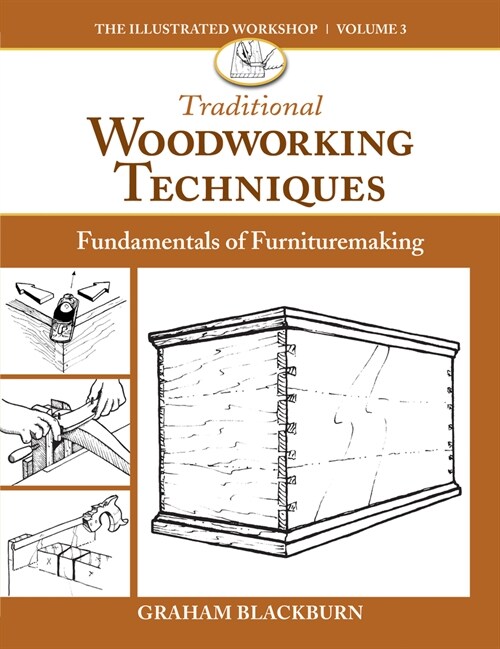 Traditional Woodworking Techniques : Fundamentals of Furnituremaking (Paperback)