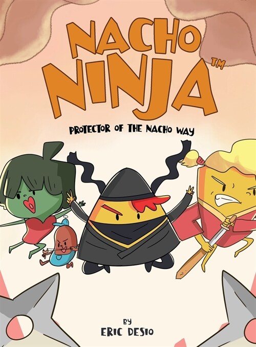 Nacho Ninja - Protector of the Nacho Way: kids ninja books / kids ninja books set (Hardcover)