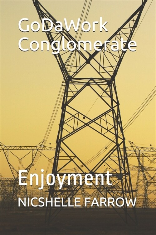 GoDaWork Conglomerate: Enjoyment (Paperback)