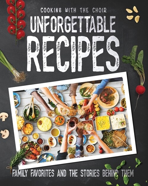 Cooking with the Choir: Unforgettable Recipes (Paperback)