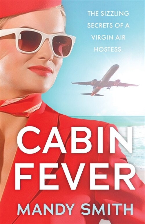 Cabin Fever: The Sizzling Secrets of a Virgin Air Hostess (Paperback)