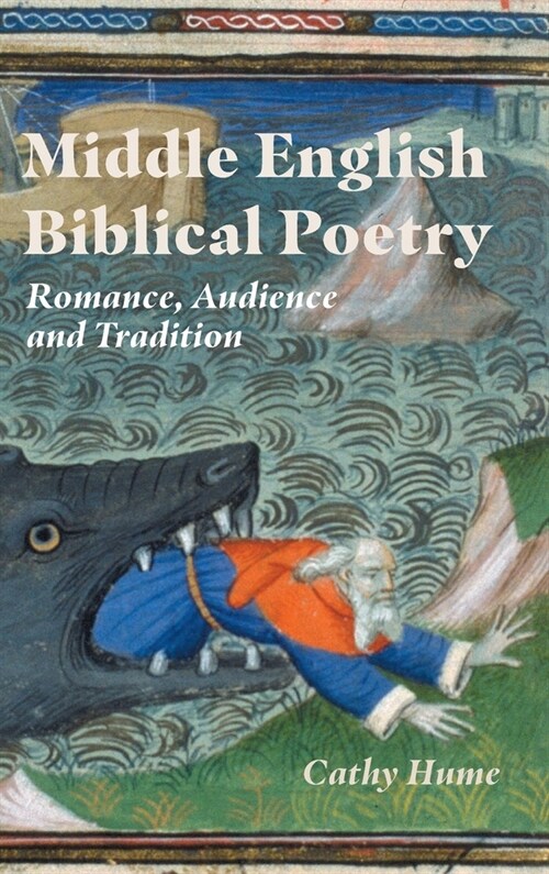 Middle English Biblical Poetry : Romance, Audience and Tradition (Hardcover)