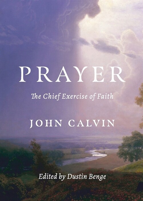 Prayer: The Chief Exercise of Faith (Paperback)