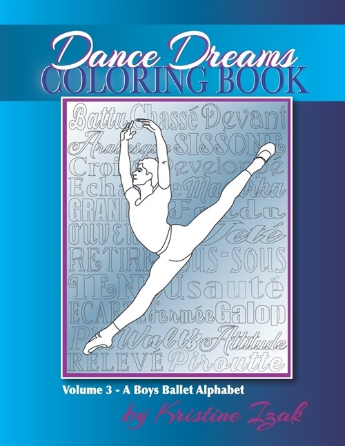Dance Dreams Coloring Book: A Boys Ballet Alphabet: A ballet reference and coloring book for boys who dance! (Paperback)