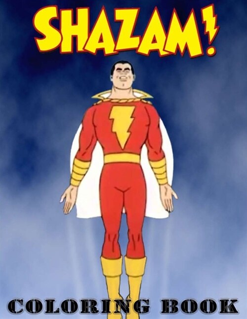 Shazam Coloring Book: Ultimate Coloring Pages With High Quality - Super Hero Shazam Funny Coloring Book For Kids And Adult - Prefect Gift Ho (Paperback)