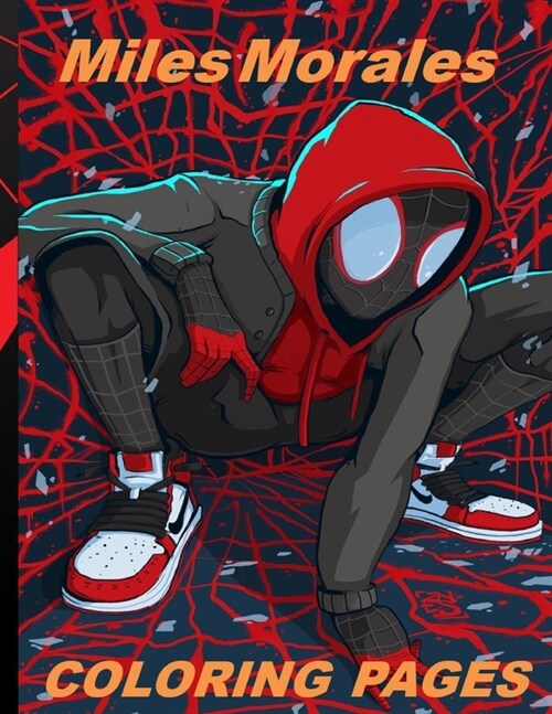 Miles Morales coloring pages: Great Coloring Book for Kids and Any Fan of Miles Morales (Paperback)