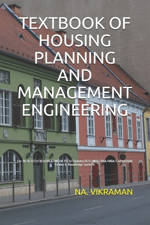 Textbook of Housing Planning and Management Engineering: For BE/B.TECH/BCA/MCA/ME/M.TECH/Diploma/B.Sc/M.Sc/BBA/MBA/Competitive Exams & Knowledge Seeke (Paperback)