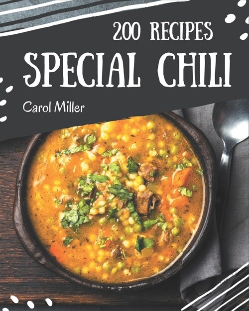 200 Special Chili Recipes: Not Just a Chili Cookbook! (Paperback)