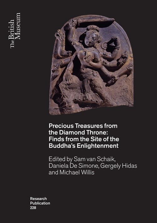 Precious Treasures from the Diamond Throne : Finds from the Site of the Buddha’s Enlightenment (Paperback)