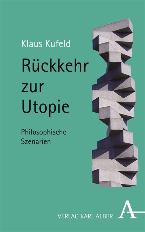 Ruckkehr Zur Utopie: Philosophische Szenarien (Hardcover)