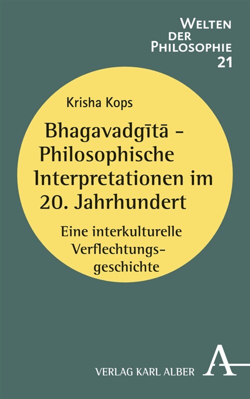 Bhagavadgita - Philosophische Interpretationen Im 20. Jahrhundert: Eine Interkulturelle Verflechtungsgeschichte (Paperback)