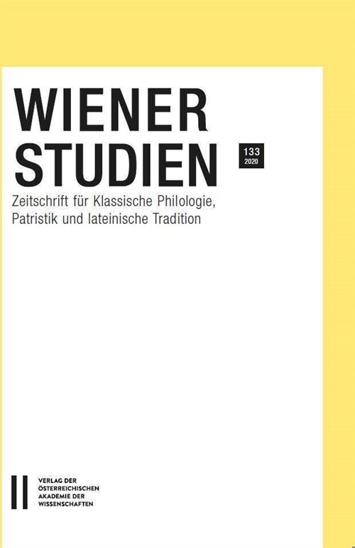 Wiener Studien. Zeitschrift Fur Klassische Philologie, Patristik Und Lateinische Tradition / Wiener Studien 133: Zeitschrift Fur Klassisches Philologi (Paperback, 300, Erste Auflage)