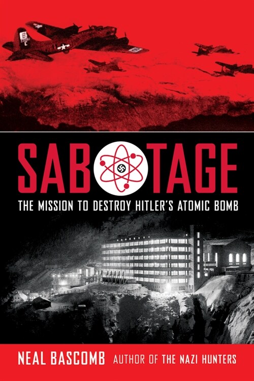 Sabotage: The Mission to Destroy Hitlers Atomic Bomb (Scholastic Focus) (Paperback)
