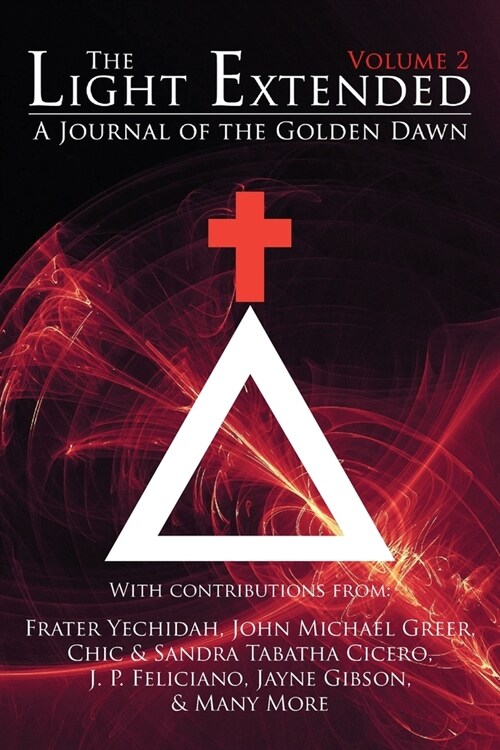 The Light Extended: A Journal of the Golden Dawn (Volume 2) (Paperback)