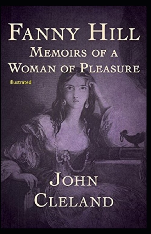 Fanny Hill: Memoirs of a Woman of Pleasure Illustrated (Paperback)