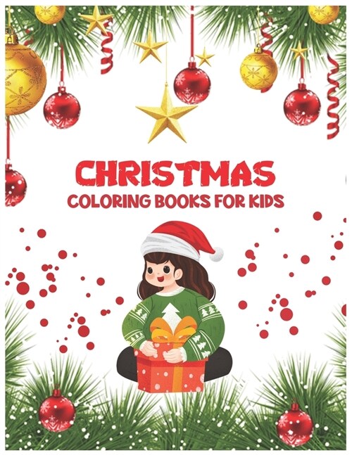Christmas Coloring Books for Kids: Amazing Coloring Book with Santa Claus, Snowmen, Reindeer, Christamas Three, Holiday Decoration, Christmas Day Fest (Paperback)
