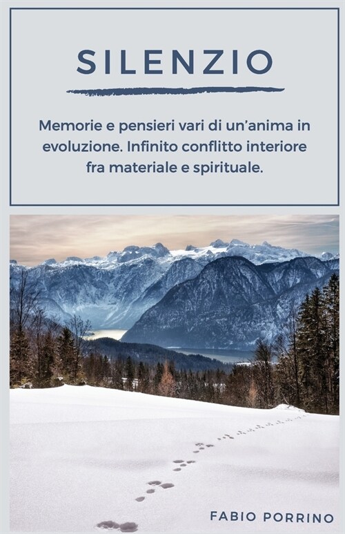 Silenzio: Memorie e pensieri vari di unanima in evoluzione. Infinito conflitto interiore fra materiale e spirituale (Paperback)