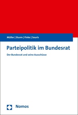Parteipolitik Im Bundesrat: Der Bundesrat Und Seine Ausschusse (Paperback)