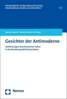 Gesichter Der Antimoderne: Gefahrdungen Demokratischer Kultur in Der Bundesrepublik Deutschland (Paperback)