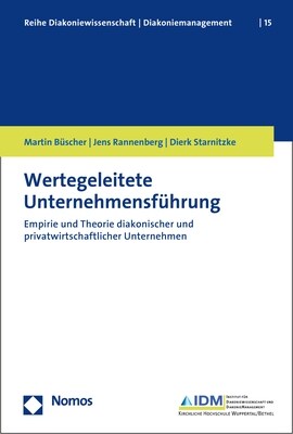 Wertegeleitete Unternehmensfuhrung: Empirie Und Theorie Diakonischer Und Privatwirtschaftlicher Unternehmen (Paperback)